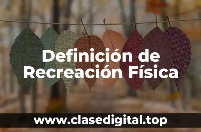 Definición Técnica de Recreación Física