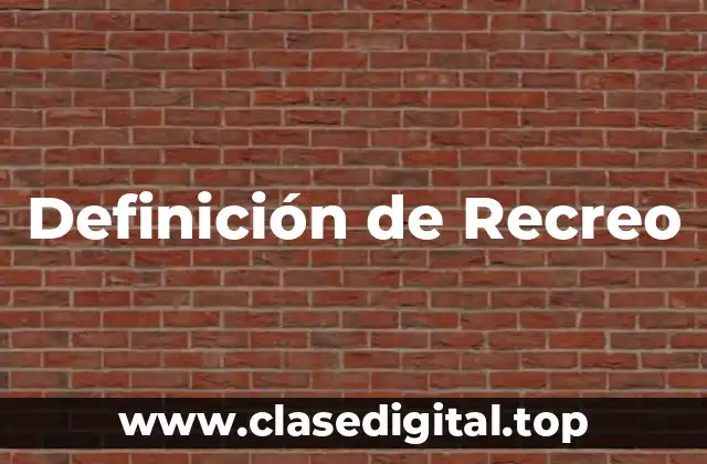 Definición de Recreo