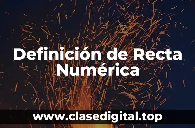 Definición de Recta Numérica