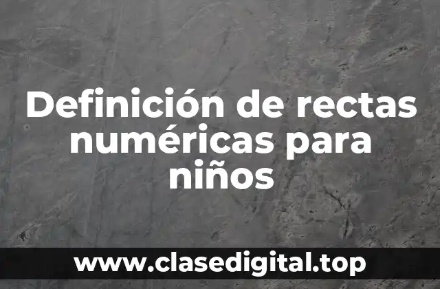 Definición de rectas numéricas para niños