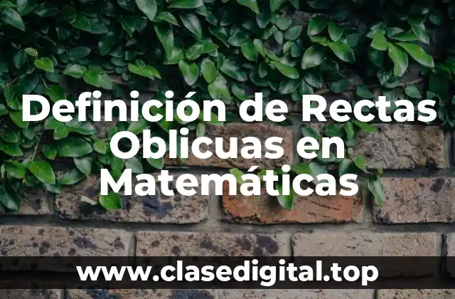 Definición técnica de Rectas Oblicuas