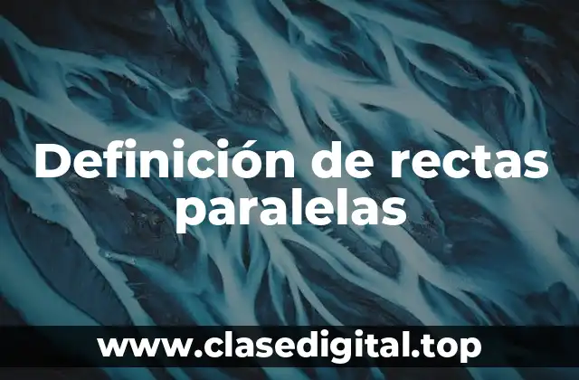 Ejemplos de rectas paralelas