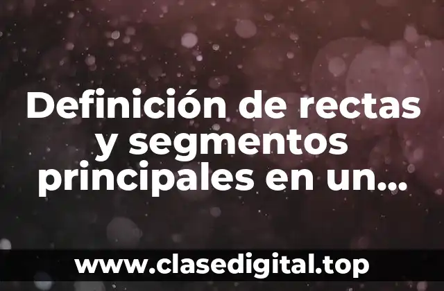 Definición de rectas y segmentos principales en un círculo