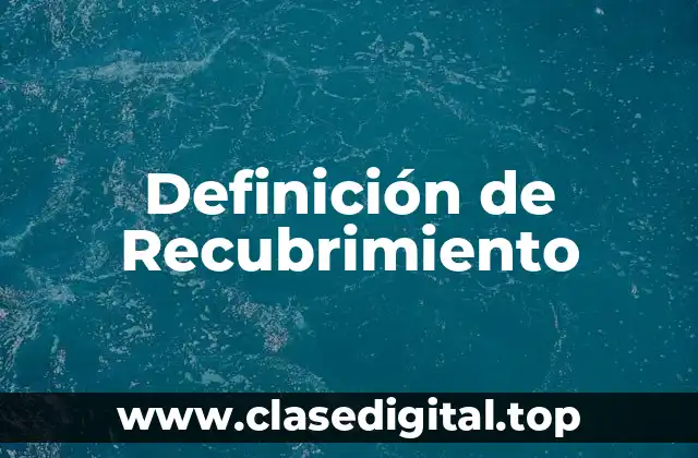 Definición de Recubrimiento