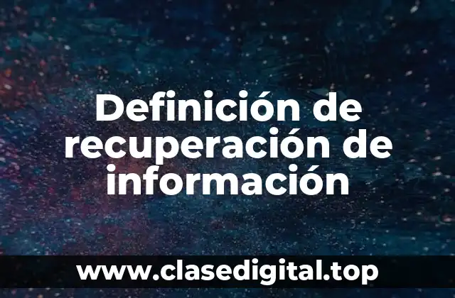 Definición de recuperación de información