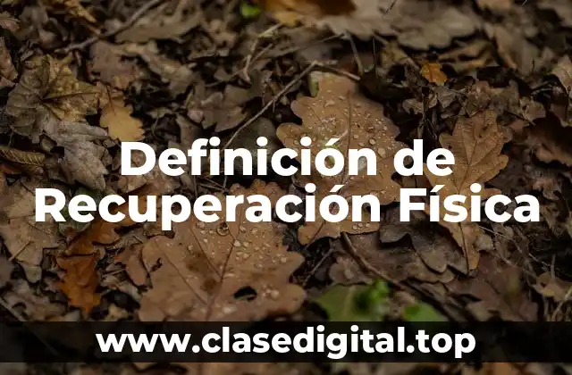 Definición de Recuperación Física