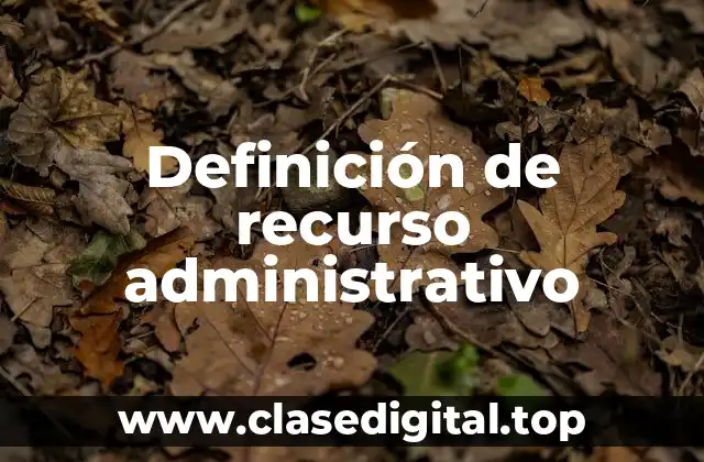 Definición de recurso administrativo