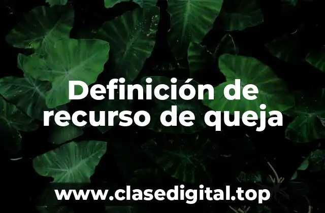 Definición de recurso de queja