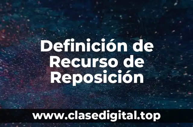 Definición de Recurso de Reposición