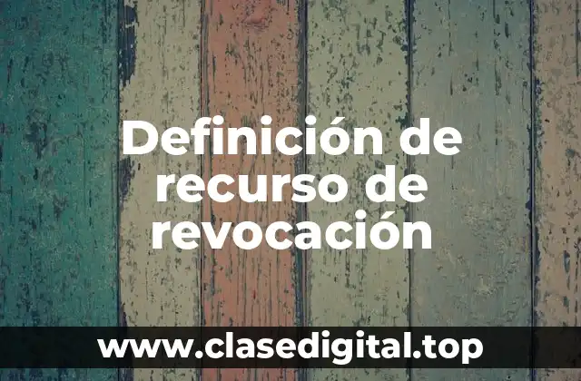 Definición de recurso de revocación