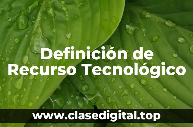 Definición de Recurso Tecnológico