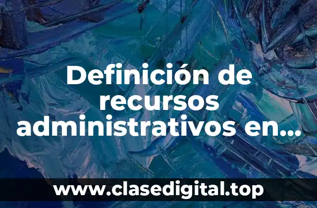 Definición de recursos administrativos en una empresa