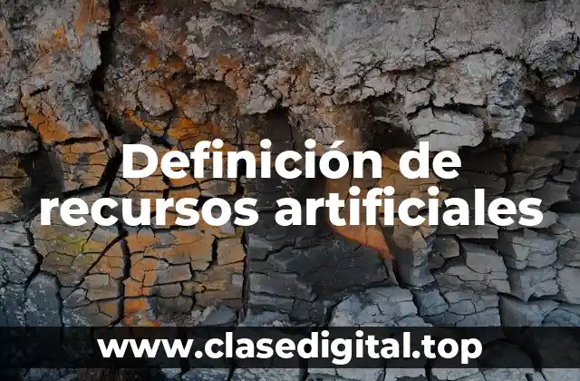 Definición de recursos artificiales