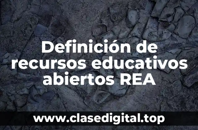 Definición de recursos educativos abiertos REA