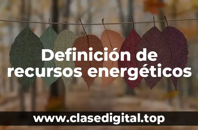 Definición de recursos energéticos
