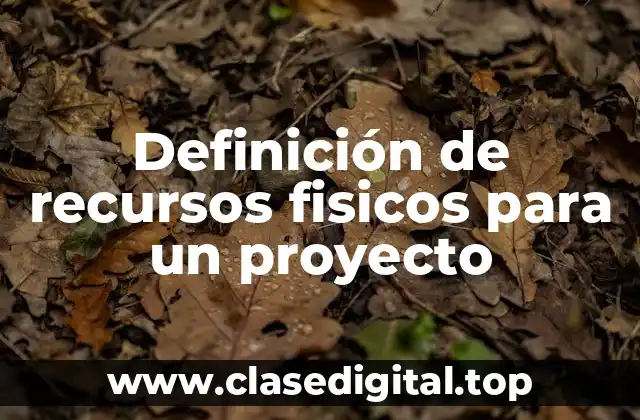 Ejemplos de recursos fisicos