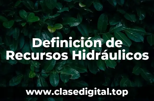 Definición de Recursos Hidráulicos