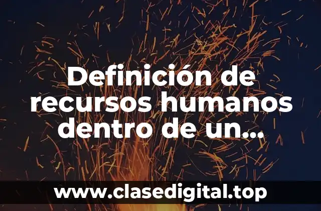 Definición de recursos humanos dentro de un hospital