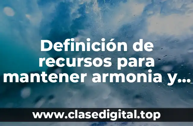 Definición de recursos para mantener armonia y equilibrio personal