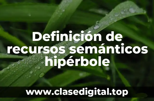 Definición de recursos semánticos hipérbole