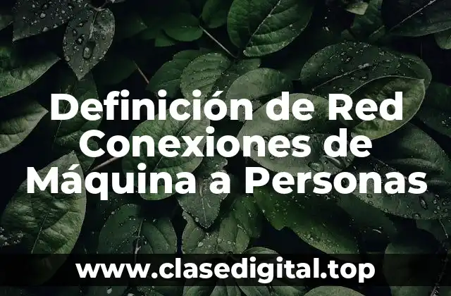 Definición de Red Conexiones de Máquina a Personas