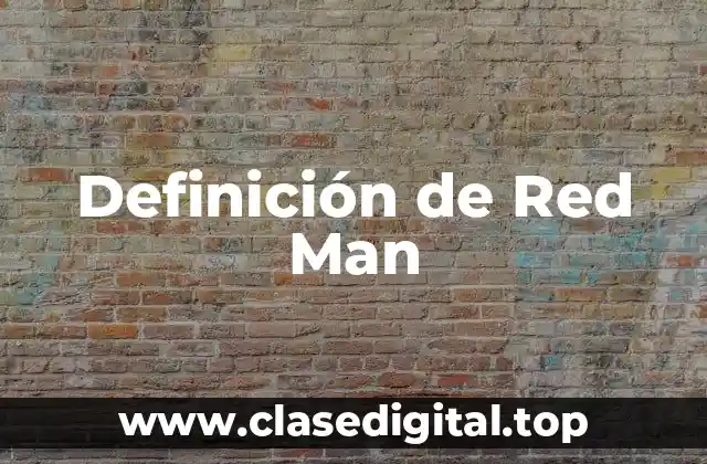 Definición técnica de Red Man