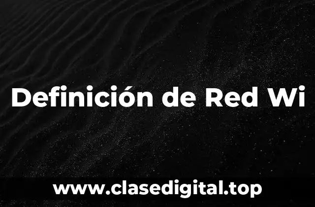 Definición técnica de Red Wi-Fi