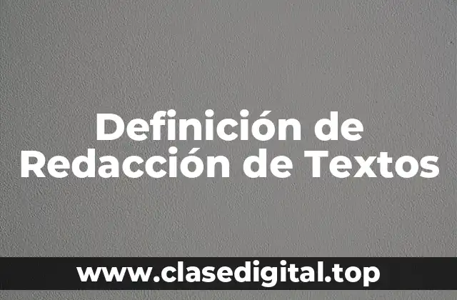 Definición de Redacción de Textos