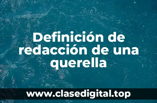 Definición de redacción de una querella