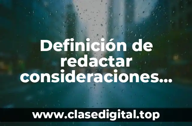 Definición de redactar consideraciones éticas de una investigación
