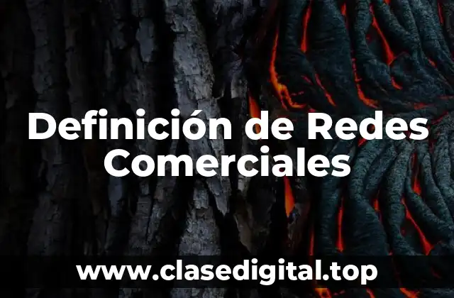 Definición técnica de Red Comercial