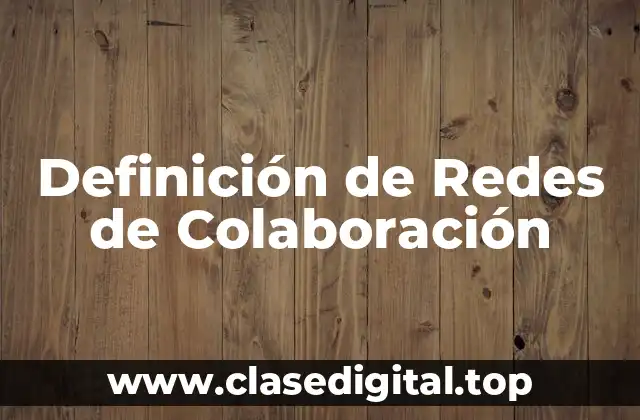 Definición de Redes de Colaboración