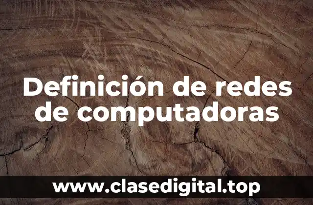 Ejemplos de redes de computadoras