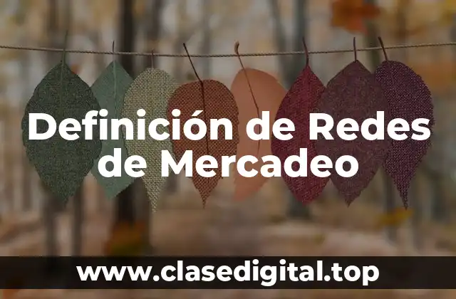 Definición de Redes de Mercadeo