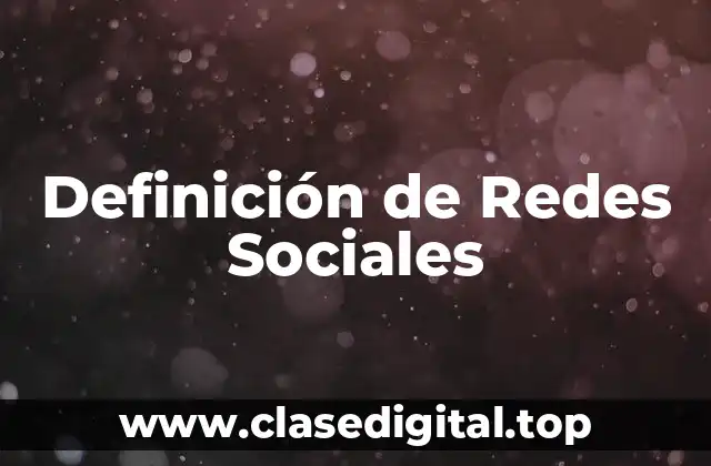 Definición Técnica de Redes Sociales