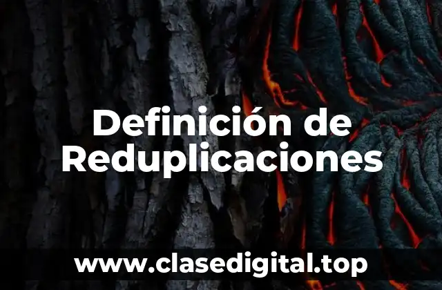 Definición de Reduplicaciones