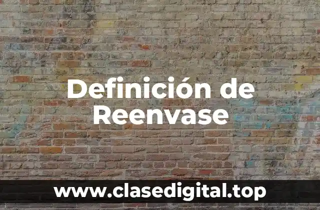 Definición de Reenvase