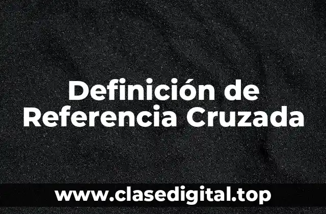 Definición de Referencia Cruzada