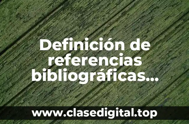 Definición de referencias bibliográficas Vancouver