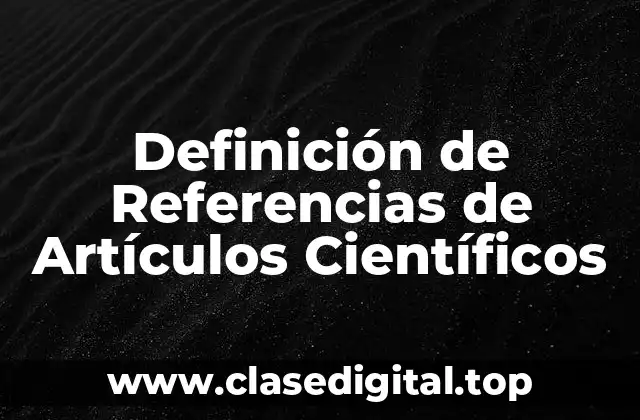 Definición de Referencias de Artículos Científicos