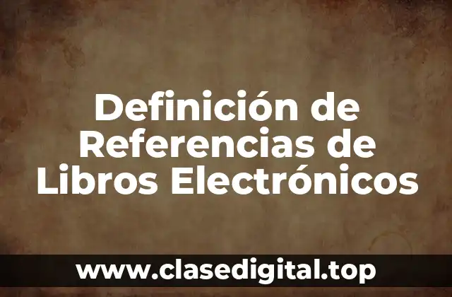 Definición de Referencias de Libros Electrónicos