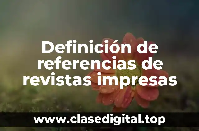 Definición de referencias de revistas impresas