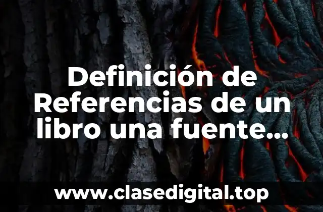 Definición de Referencias de un libro una fuente electrónica APA