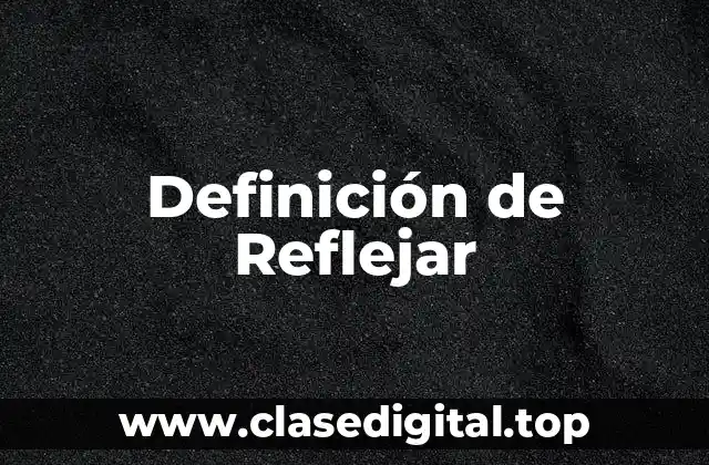 Definición de Reflejar