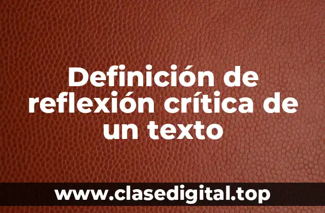 Ejemplos de reflexión crítica de un texto