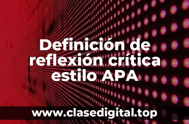 Definición de reflexión crítica estilo APA