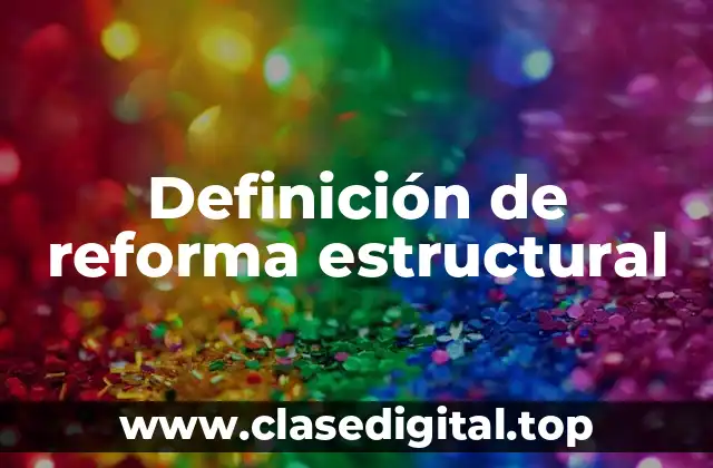 Definición de reforma estructural