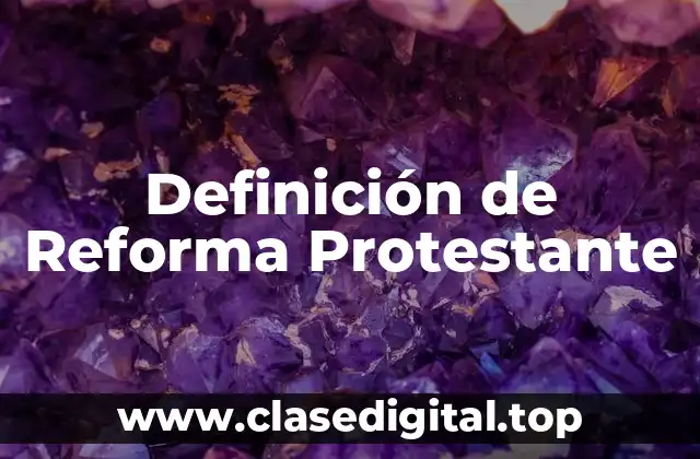 Definición de Reforma Protestante