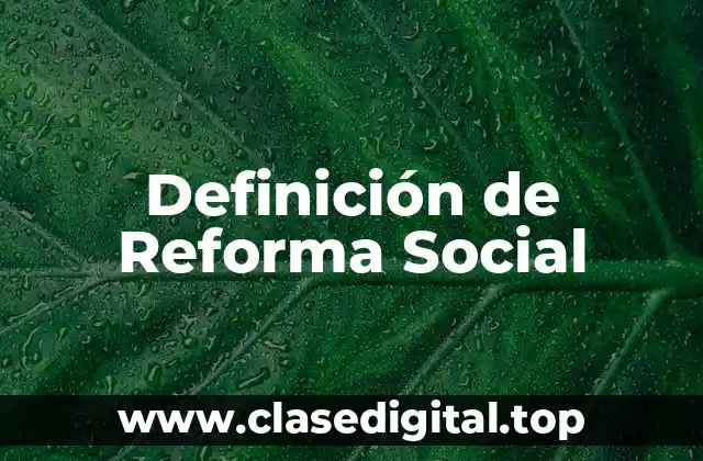 Definición de Reforma Social