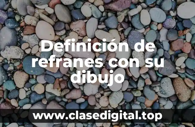 Definición de refranes con su dibujo